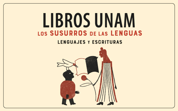 Suplemento libros UNAM - Los susurros de las lenguas. Lenguajes y escrituras