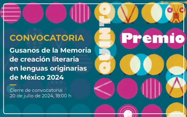 Quinto premio Gusanos de la memoria de creación literaria en lenguas originarias de México 2024