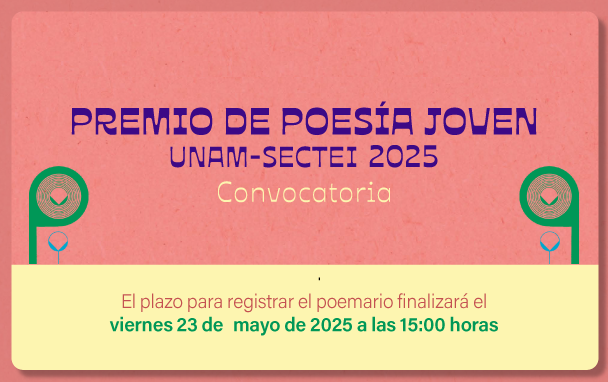 Convocatoria: Premio de Poesía Joven. UNAM – SECTEI 2025